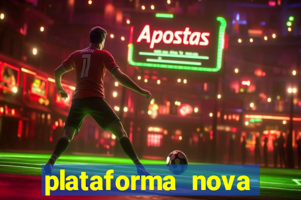 plataforma nova pagando cassino